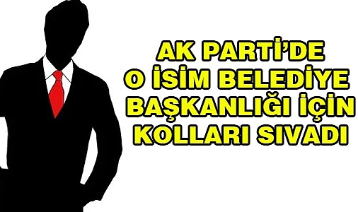 AK Parti'de o isim Hazırlıklara başladı