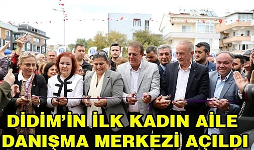 DİDİM'İN İLK KADIN AİLE DANIŞMA MERKEZİ AÇILDI