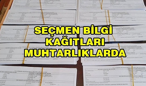 Seçmen bilgi kağıtları muhtarlıklarda