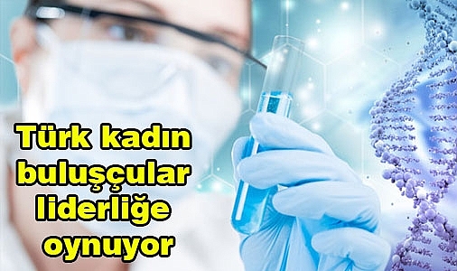 Türk kadın buluşçular liderliğe oynuyor
