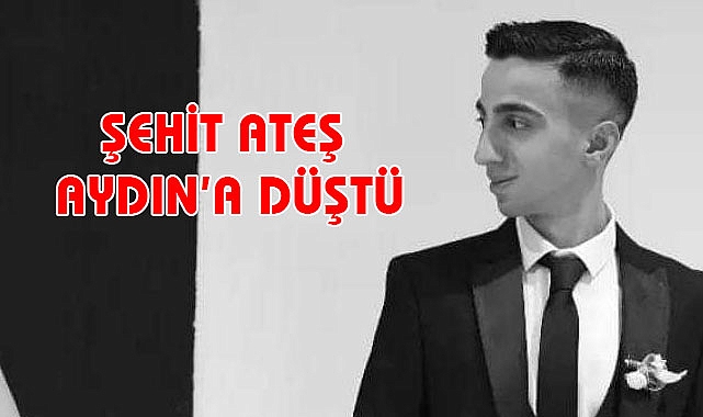 Şehit Ateşi Karacasu’ya düştü