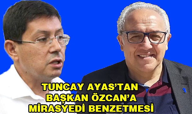Ayas’tan Başkan Özcan’a Mirasyedi Benzetmesi