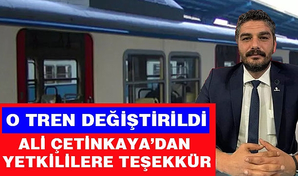 Haberimiz Ses getirdi O Tren değiştirildi