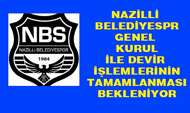 Nazilli Belediyespor genel kurulu yarın toplanıyor