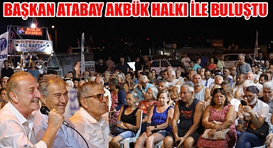 BAŞKAN ATABAY AKBÜK HALKI İLE BULUŞTU