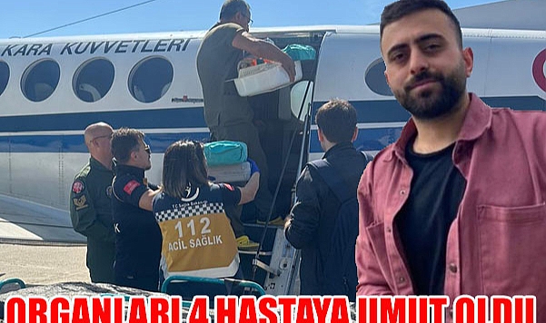 ORGANLARI İLE 4 HASTAYA UMUT OLDU