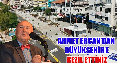 AHMET ERCAN'DAN BÜYÜKŞEHİR'E 'REZİL ETTİNİZ!'