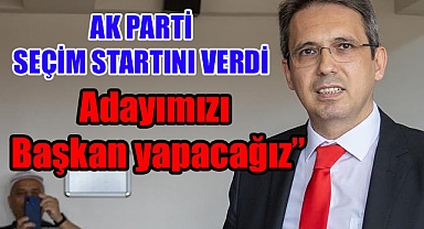 AK PARTİ YEREL SEÇİM STARTINI VERDİ