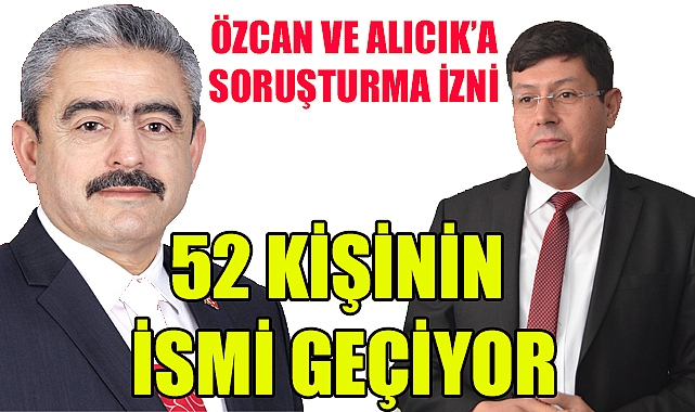 Başkan Özcan ve Alıcık’a soruşturma