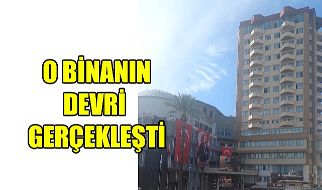 O Binanın Devir işlemleri gerçekleştirildi