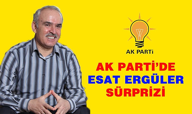 AK Parti'de Ergüler sürprizi