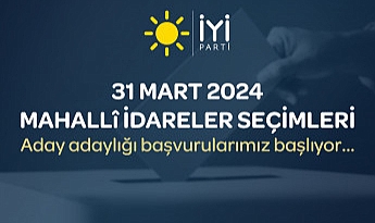 İYİ PARTİ'DE BAŞVURU TAKVİMİ YAYINLANDI