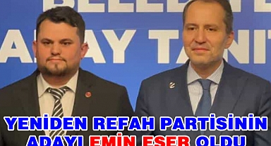 Yeniden Refah Partisinin Adayı Emin Eser oldu