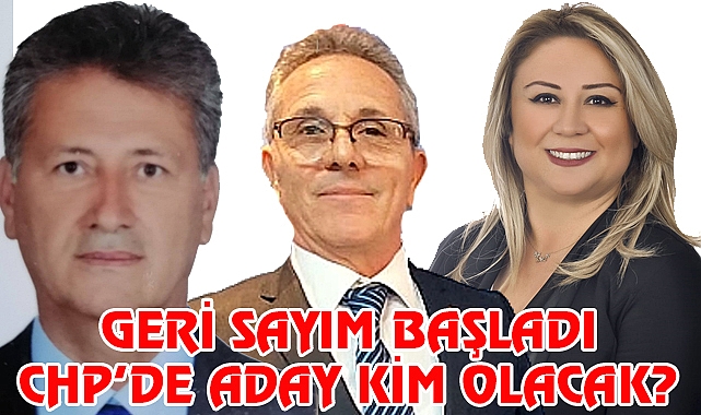 CHP’de Aday Kim olacak