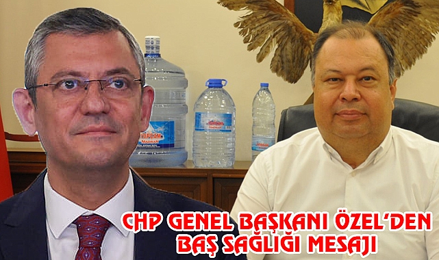 CHP Genel Başkanı Özel’den Başsağlığı mesajı