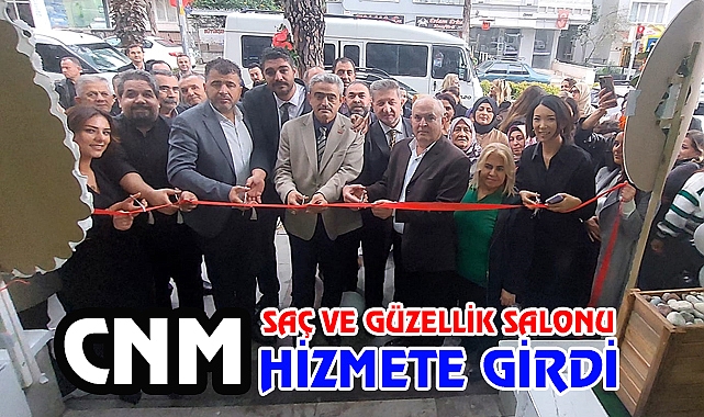 CNM Saç ve Güzellik salonu hizmete girdi.