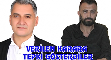 KARARA TEPKİ GÖSTERDİLER