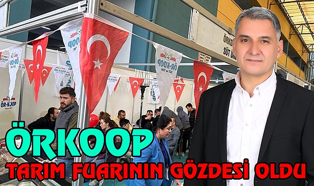 SONA EREN TARIM FUARINDA ÖRKOOP ÜRÜNLERİ İLE GÖZ DOLDURDU