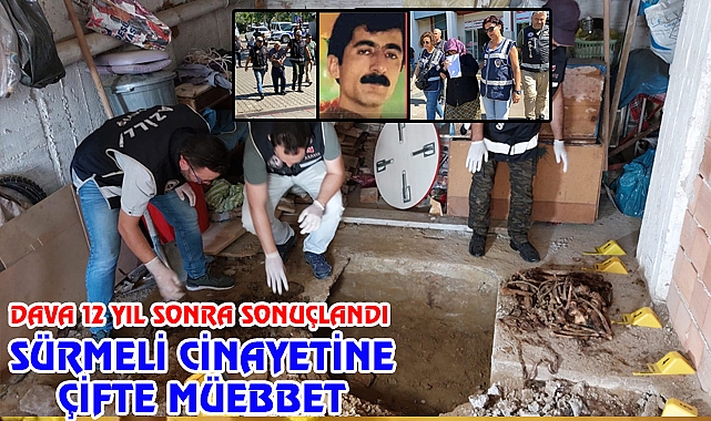 SÜRMELİ CİNAYETİNE ÇİFTE MÜEBBET