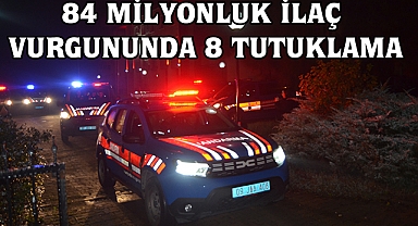 84 Milyonluk İlaç vurgununa 8 Tutuklama