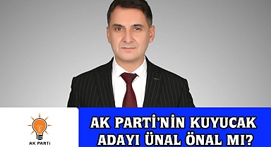 AK Parti’nin Kuyucak Adayı Ünal Önal mı?