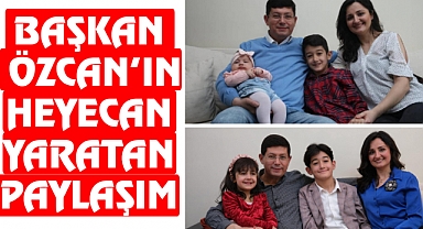 Başkan Özcan’dan heyecan yaratan paylaşım
