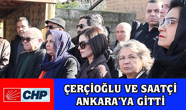 Çerçioğlu ve Saatçi Ankara’da