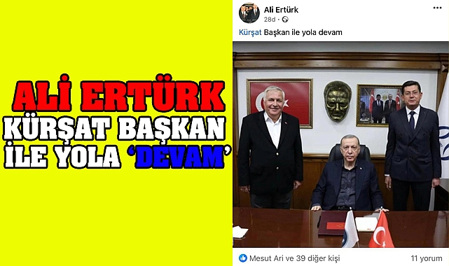 Ali Ertürk 'Kürşat Başkan ile Yola Devam'