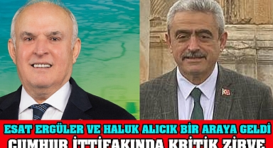 Alıcık ve Esat Ergüler bir araya geldi