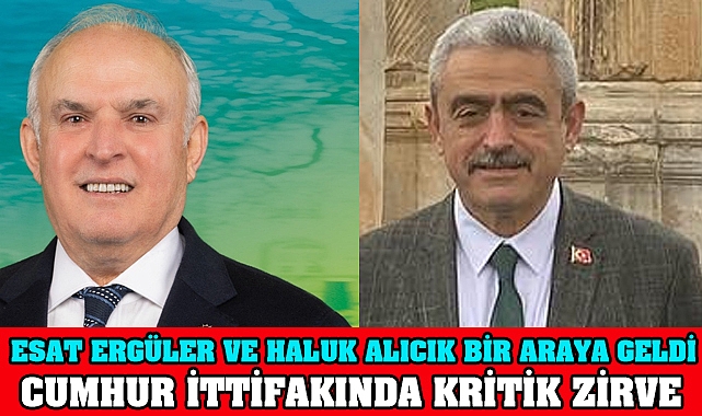 Alıcık ve Esat Ergüler bir araya geldi