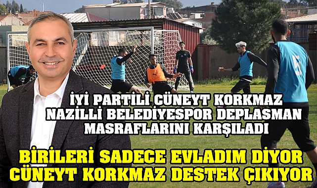 BİRİLERİ EVLADIM DİYOR KORKMAZ DESTEK OLUYOR