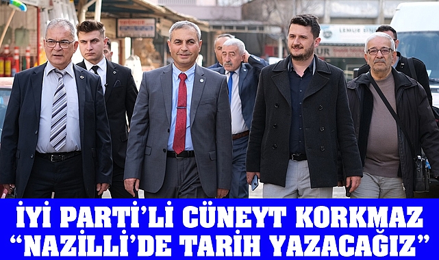  Cüneyt Korkmaz 'Nazilli'de Tarih Yazacağız'