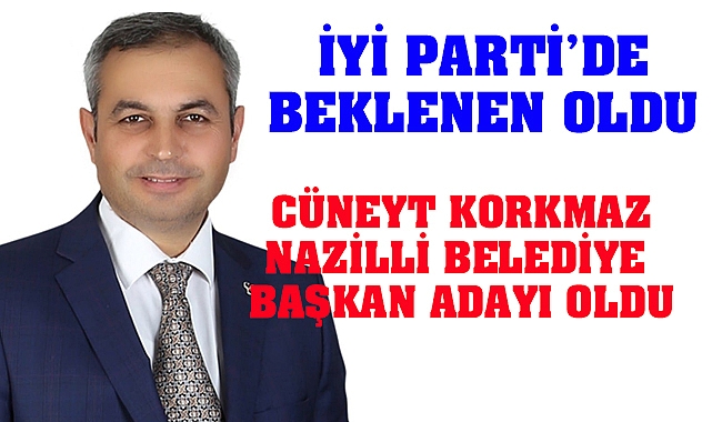 İYİ Parti’nin Adayı Cüneyt Korkmaz oldu