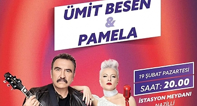 Nazilli’de Ümit Besen  ve Pamela Rüzgarı esecek
