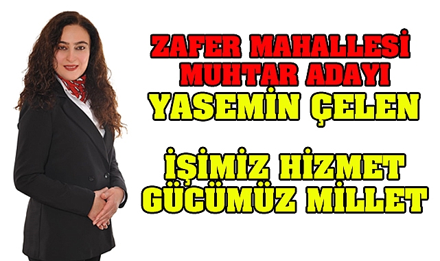 Zafer Mahallesinde ‘İşimiz Hizmet Gücümüz Millet’ diyor Yasemin Çelen