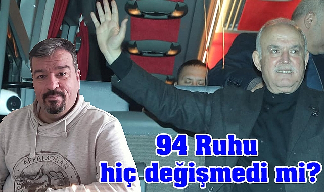 94 Ruhu Hiç Değişmedi mi?