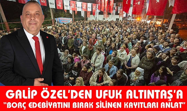 Galip Özel “Borç edebiyatını bırak, silinen kayıtları anlat” 