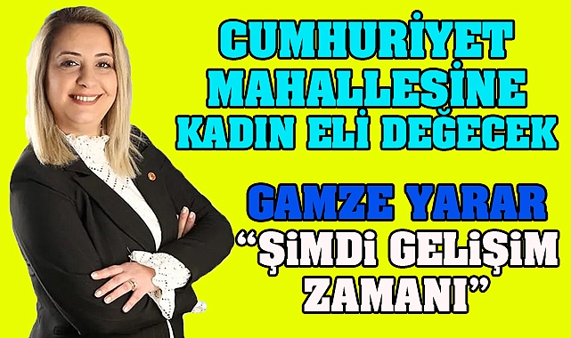 Cumhuriyet’te Gamze Yarar dönemi