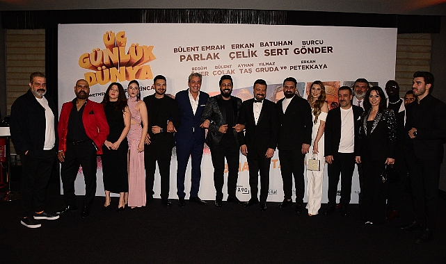 ÜÇ GÜNLÜK DÜNYA FİLMİNİN GALASI GERÇEKLEŞTİ