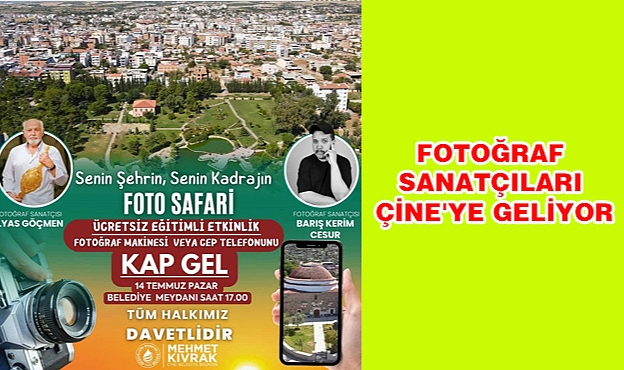 FOTOĞRAF SANATÇILARI ÇİNE'YE GELİYOR