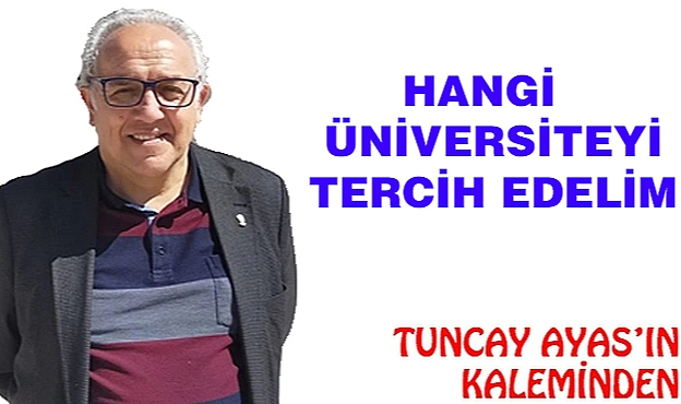 HANGİ  ÜNİVERSİTEYİ  TERCİH  EDELİM