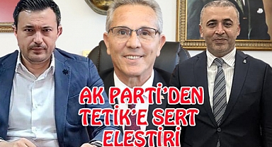 Tetik'e AK Parti'den Sert Tepki