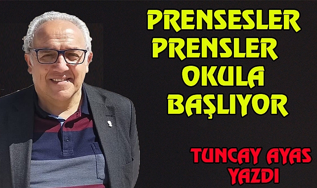 PRENSESLER / PRENSLER  OKULA BAŞLIYOR