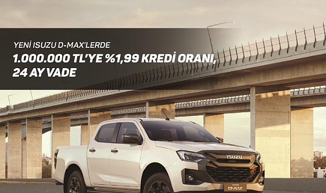 Isuzu D-Max Pick-Up Modellerinde Avantajlı Kampanya