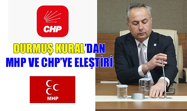 Kural'dan CHP ve MHP'ye eleştiri