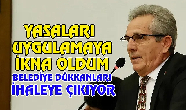 O dükkânlar ihaleye çıkıyor