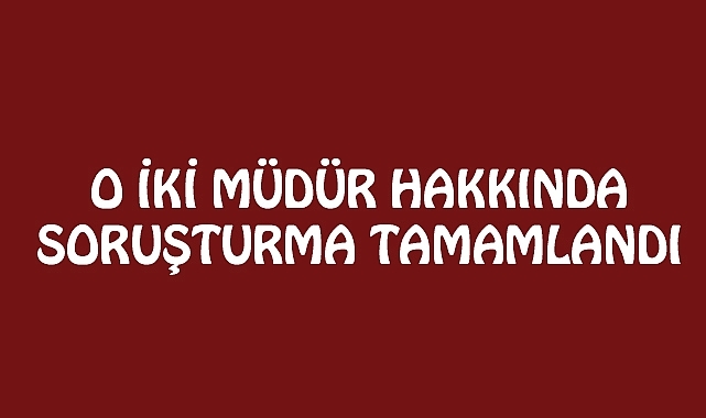 O Müdürler hakkında ilk karar çıktı