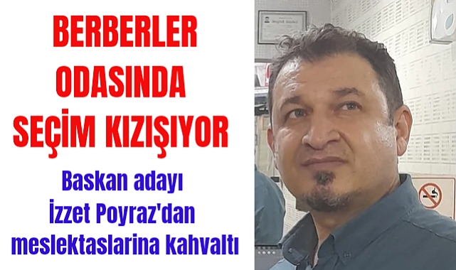 BERBERLER ODASINDA  SEÇİM KIZIŞIYOR