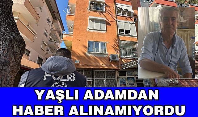 2 GÜNDÜR KENDİSİNDEN HABER ALINAMIYORDU
