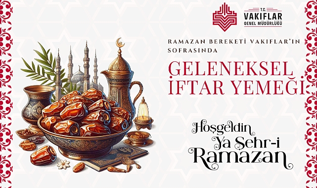 Ramazan bereketi Vakıflar ’ın sofrasında